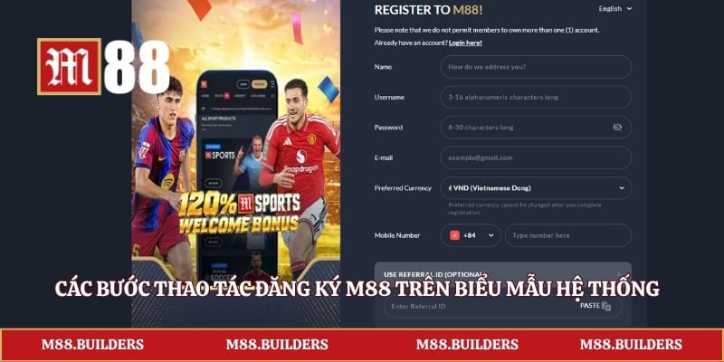 Các bước thao tác đăng ký M88 trên biểu mẫu hệ thống