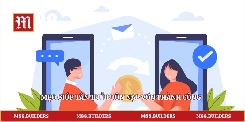 Mẹo giúp tân thủ luôn nạp vốn thành công