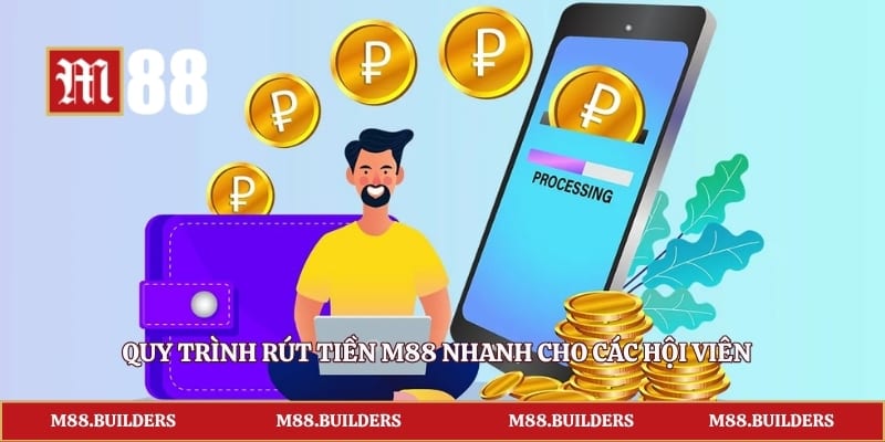 Quy trình rút tiền M88 nhanh cho các hội viên