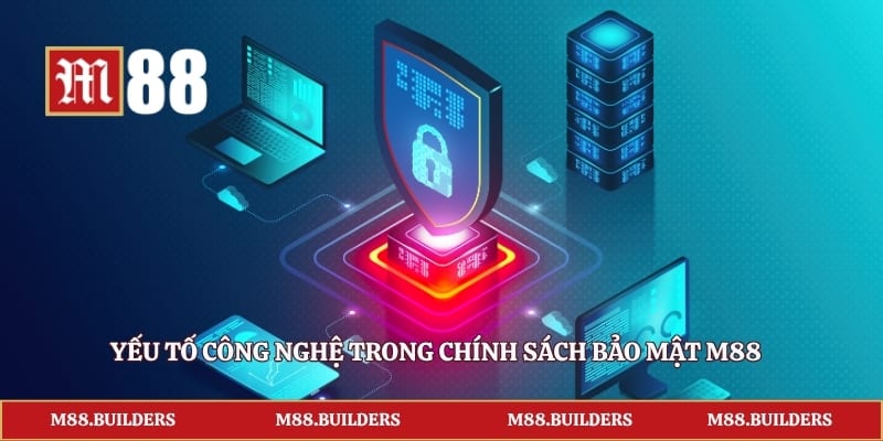 Yếu tố công nghệ trong chính sách bảo mật M88